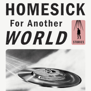 Homesick for Another World